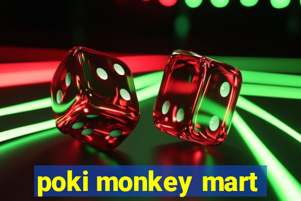 poki monkey mart